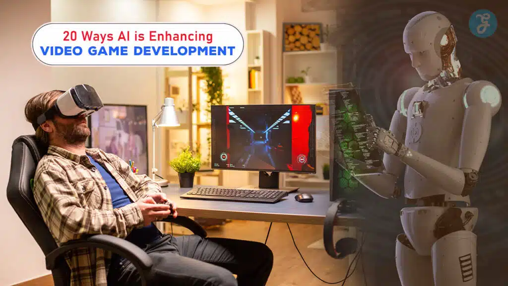 20 Ways AI is Enhancing Video Game Development