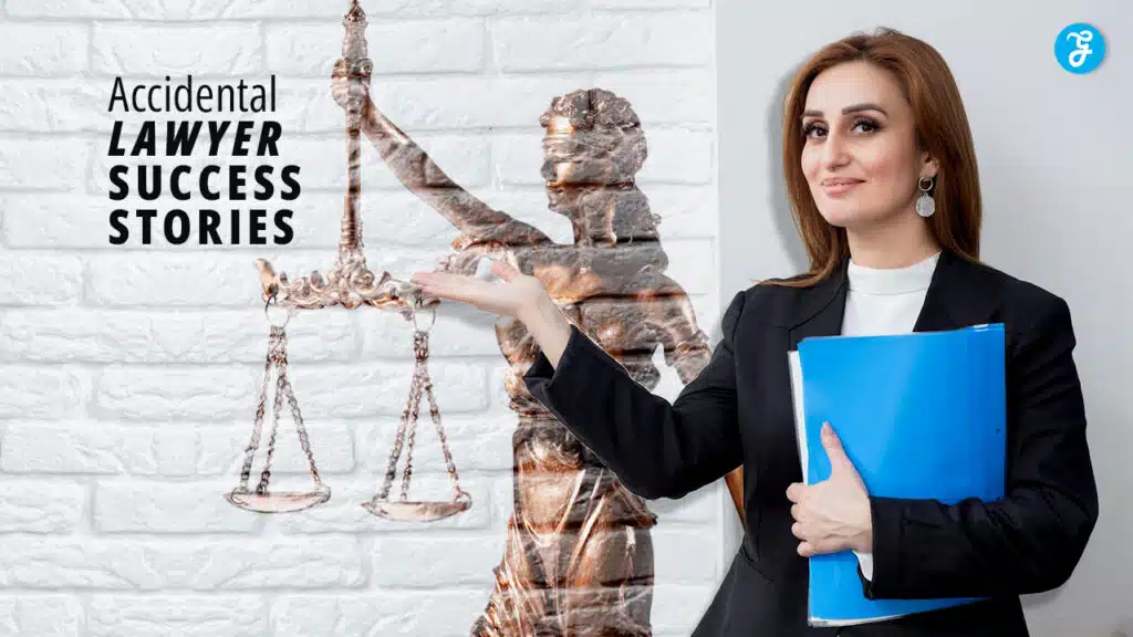 Accidental Lawyer Success Stories