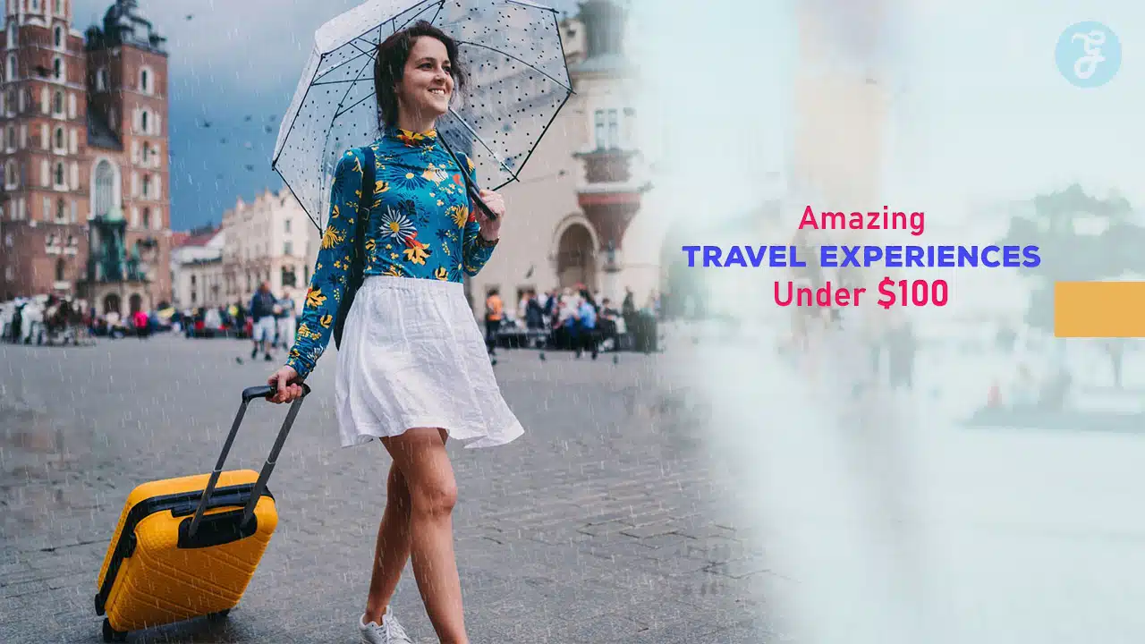 Amazing Travel Experiences Under $100