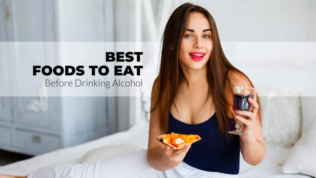 Best Foods To Eat Before Drinking Alcohol