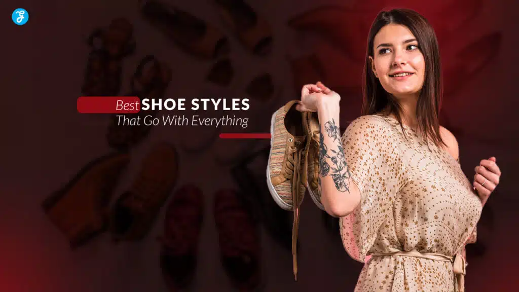 Best Shoe Styles That Go With Everything
