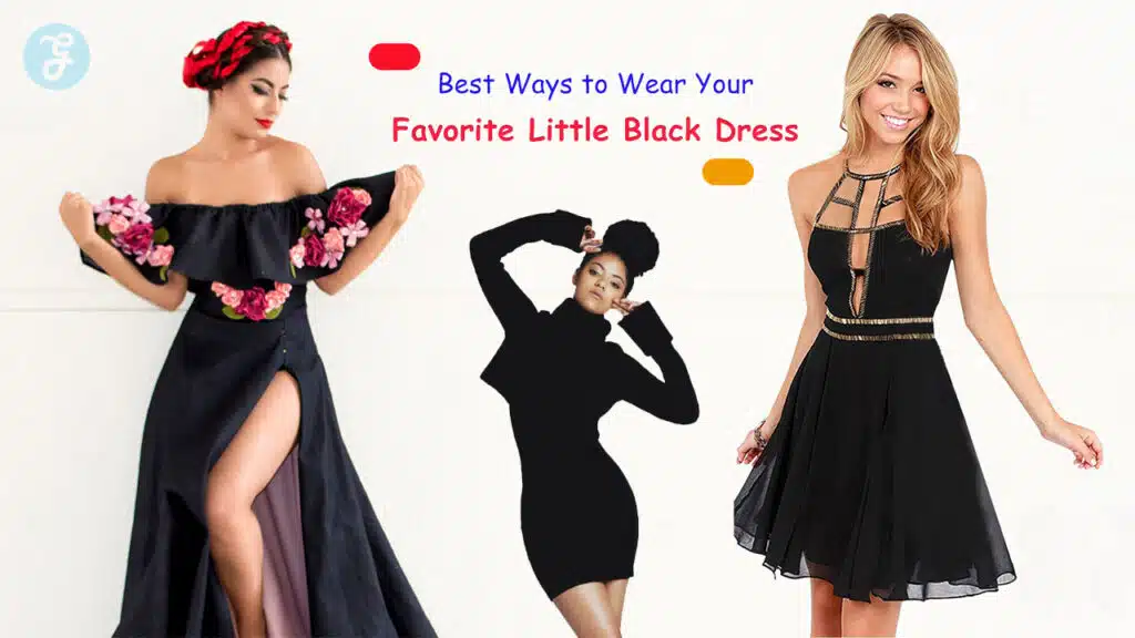 Best Ways to Wear Your Favorite Little Black Dress