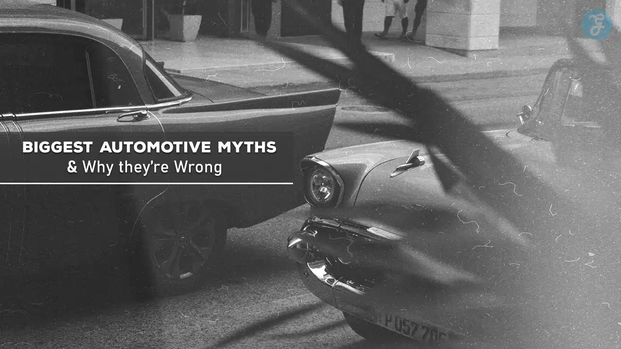Biggest Automotive Myths and Why they’re Wrong
