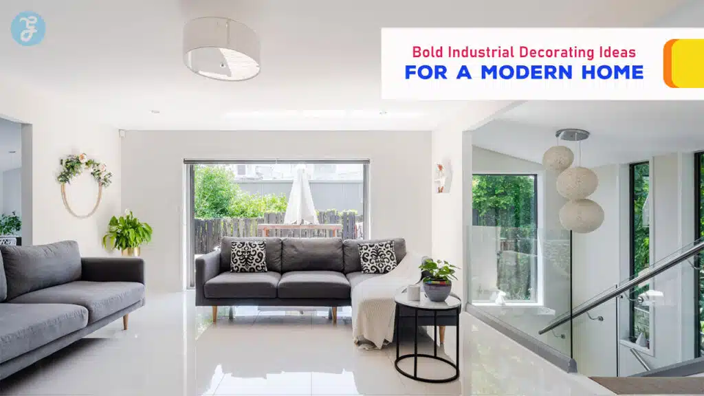 Bold Industrial Decorating Ideas For A Modern Home