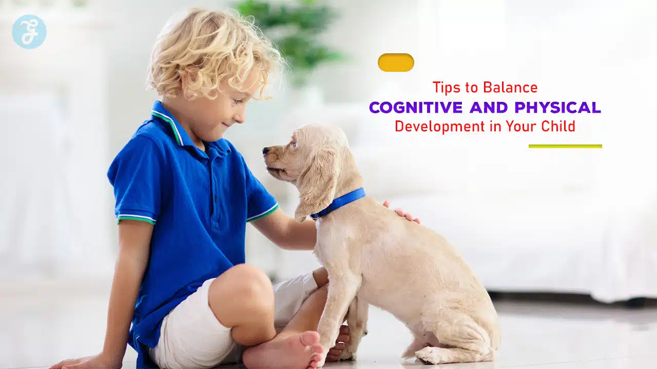 Cognitive and Physical Development in Your Child