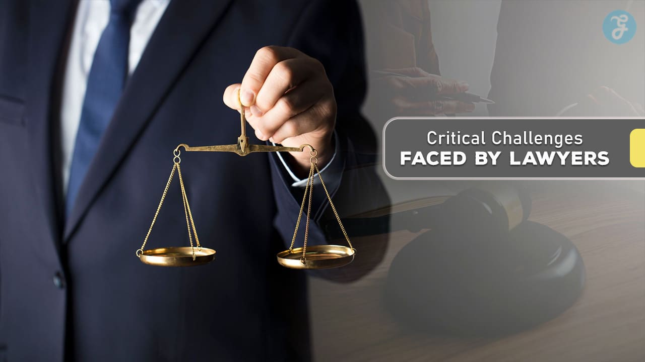 Critical Challenges Faced by Lawyers