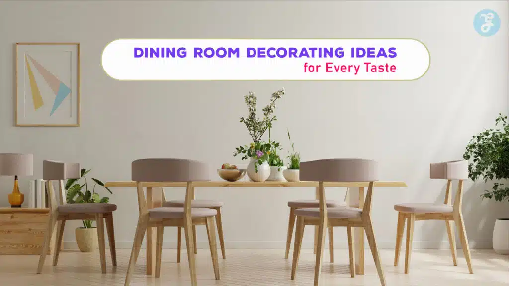 Dining Room Decorating Ideas for Every Taste
