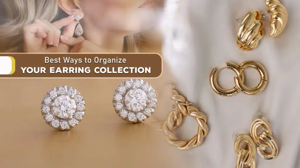 Best Ways to Organize Your Earring Collection