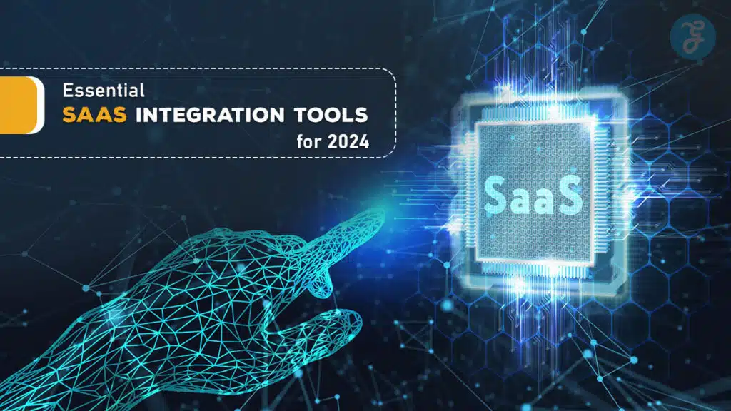 Essential SaaS Integration Tools for 2024