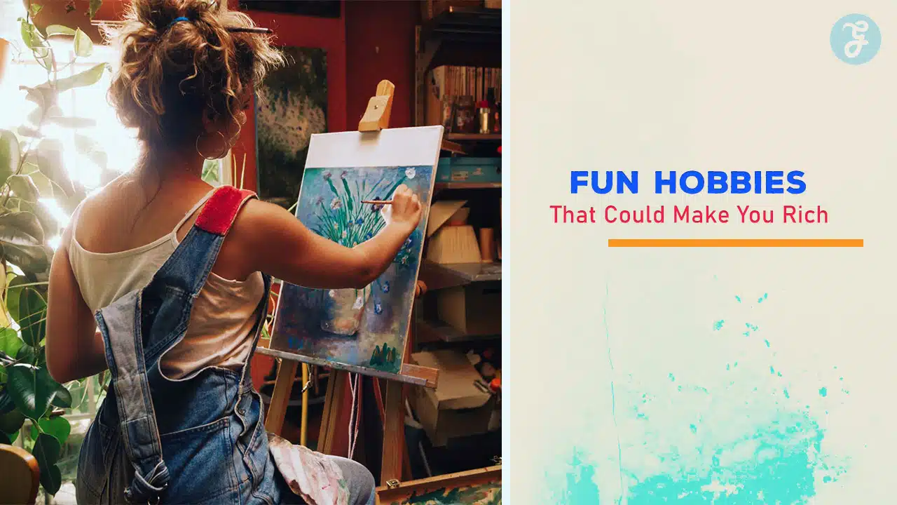 Fun Hobbies That Could Make You Rich