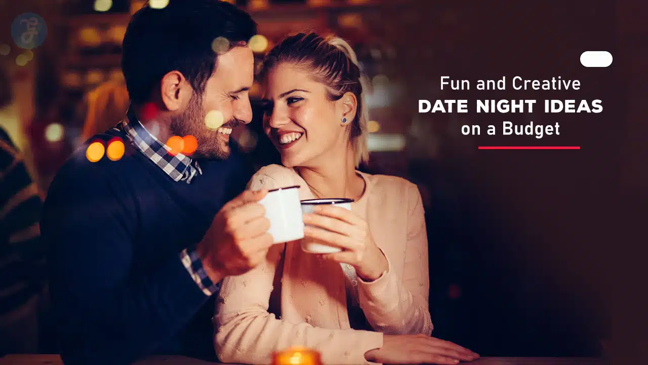 Fun and Creative Date Night Ideas on a Budget
