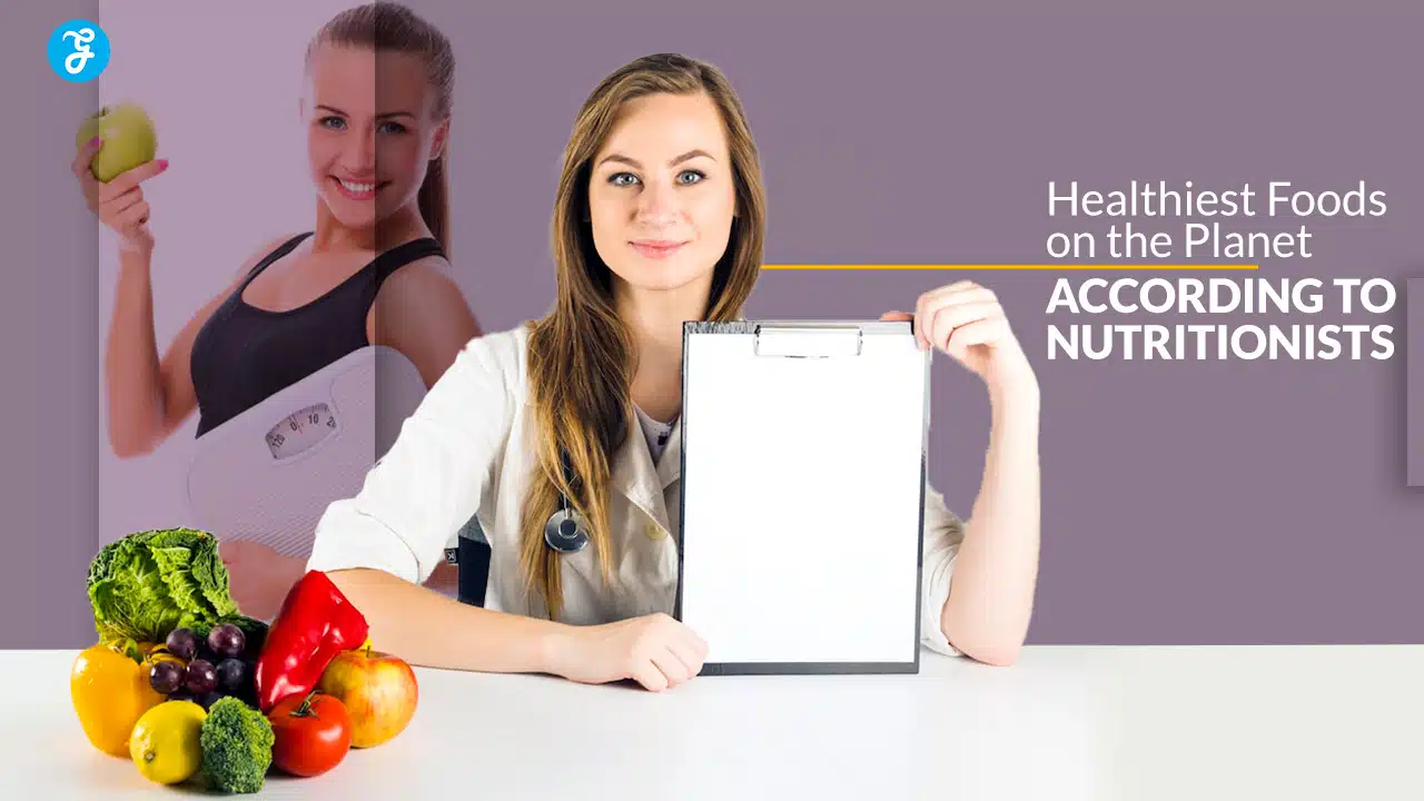 Healthiest Foods on the Planet According to Nutritionists