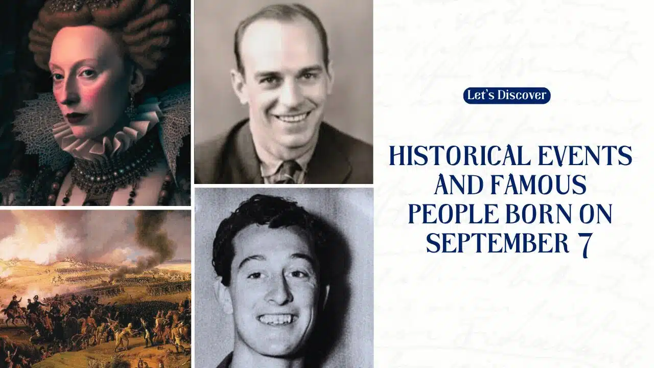 Historical Events and Famous People Born on September 7