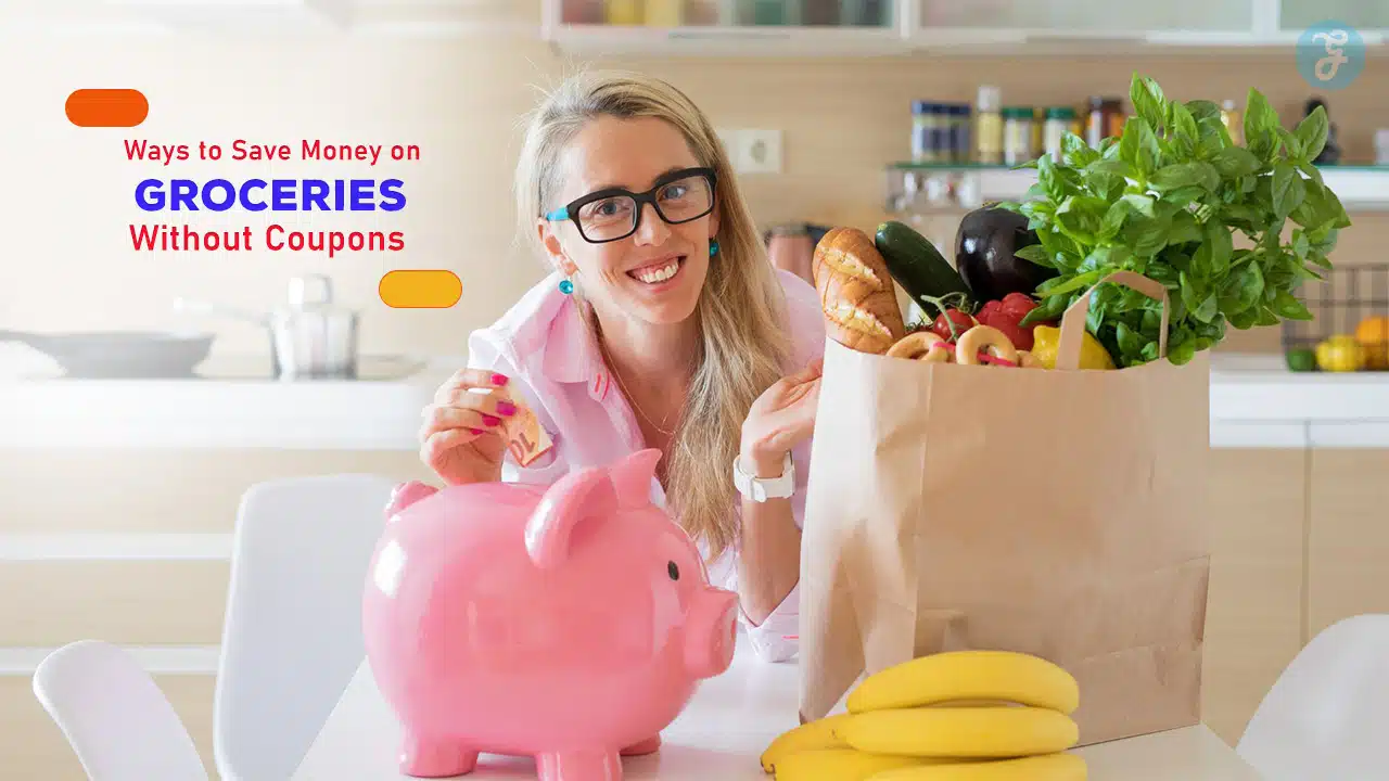 How to Save Money on Groceries Without Coupons