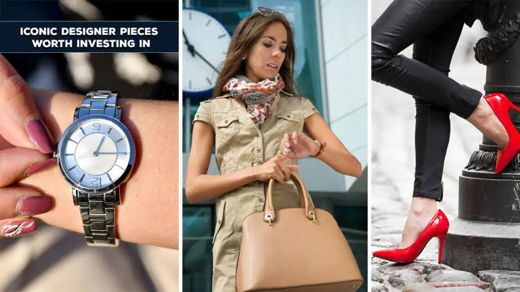 Iconic Designer Pieces Worth Investing In