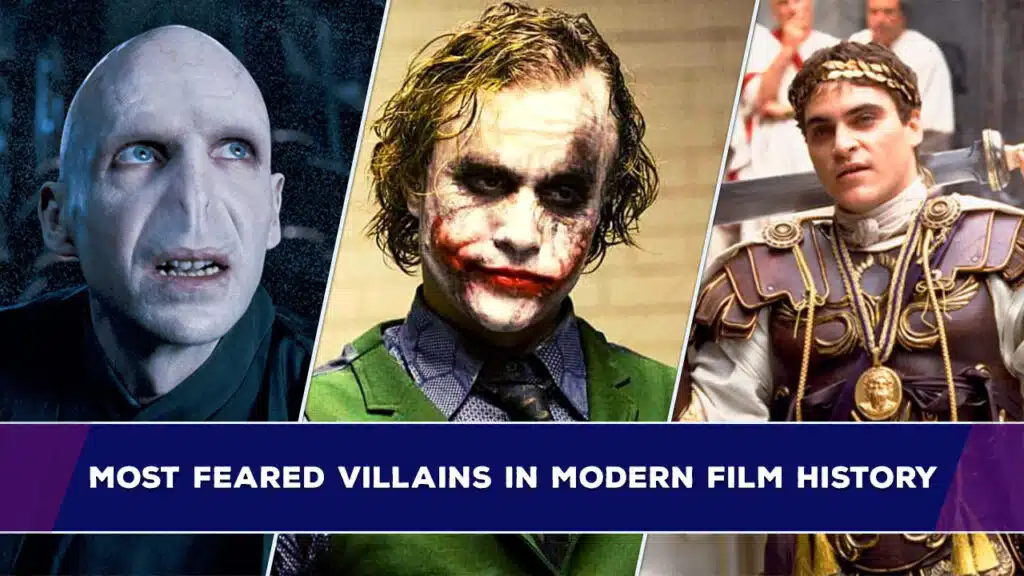 Most Feared Villains in Modern Film History