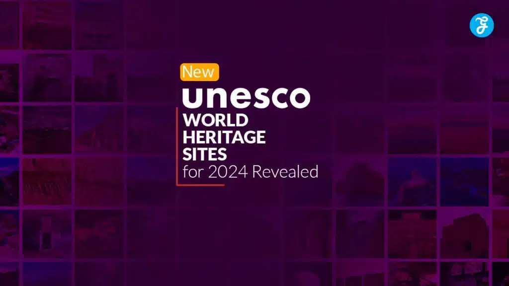 New UNESCO World Heritage Sites For 2024