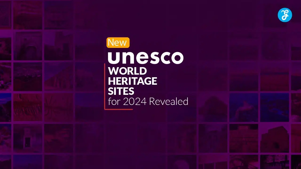 New UNESCO World Heritage Sites For 2024