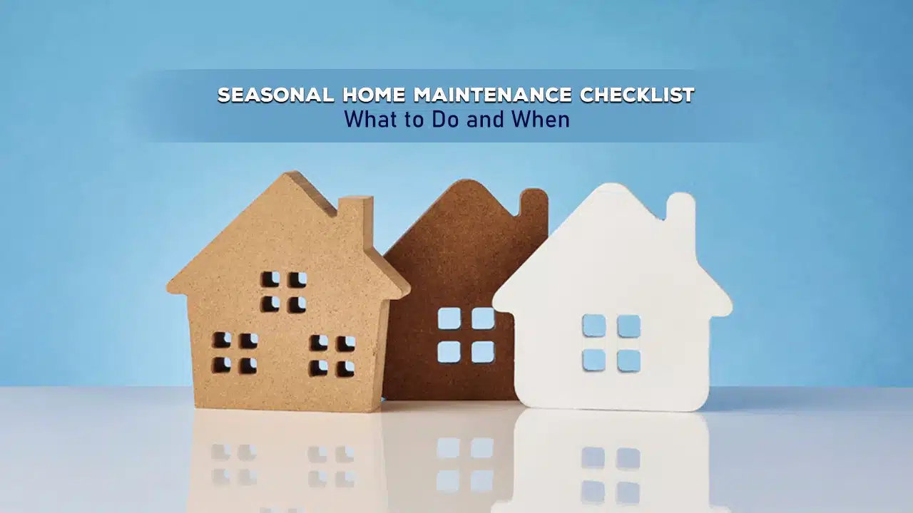 Seasonal Home Maintenance Checklist