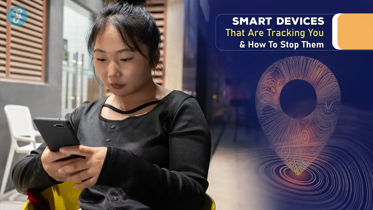 Smart Devices That Are Tracking