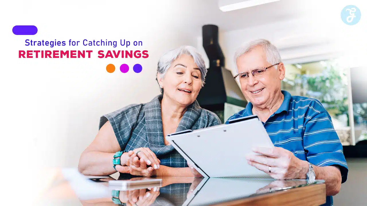 Strategies for Catching Up on Retirement Savings