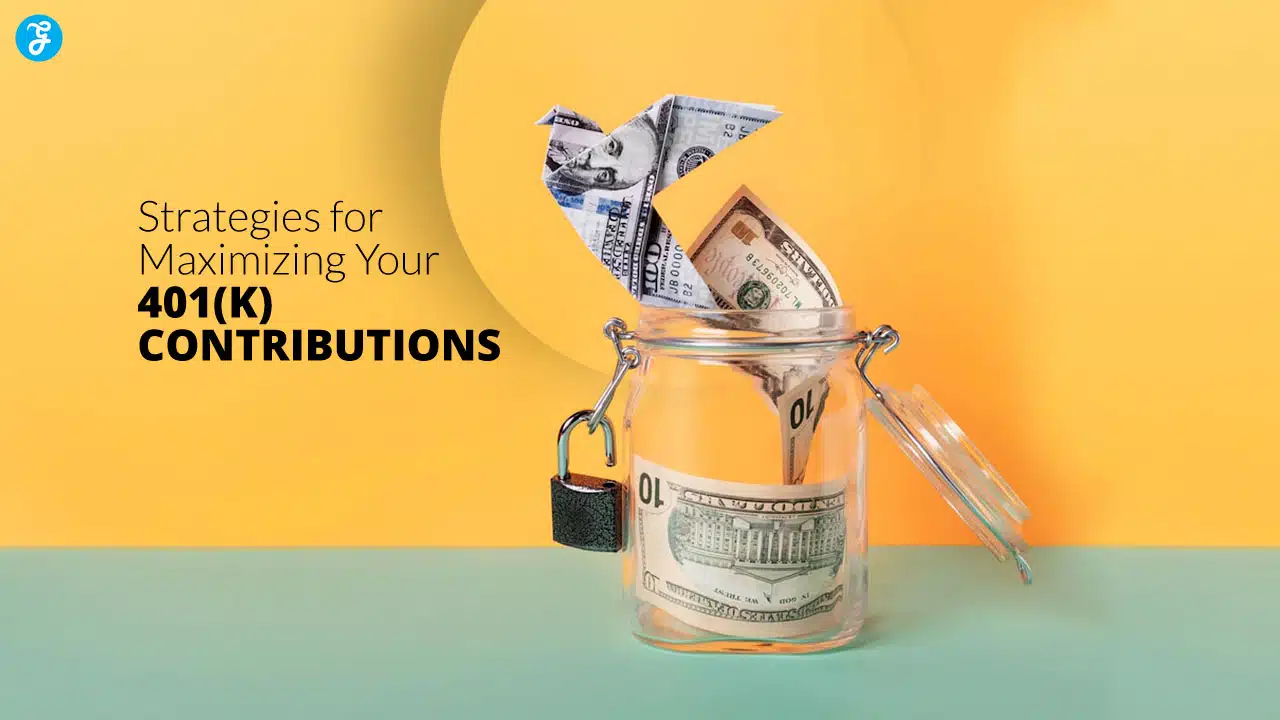 Strategies for Maximizing Your 401(k) Contributions