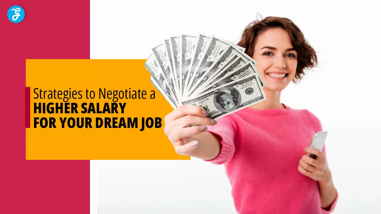 Strategies to Negotiate a Higher Salary for Your Dream Job