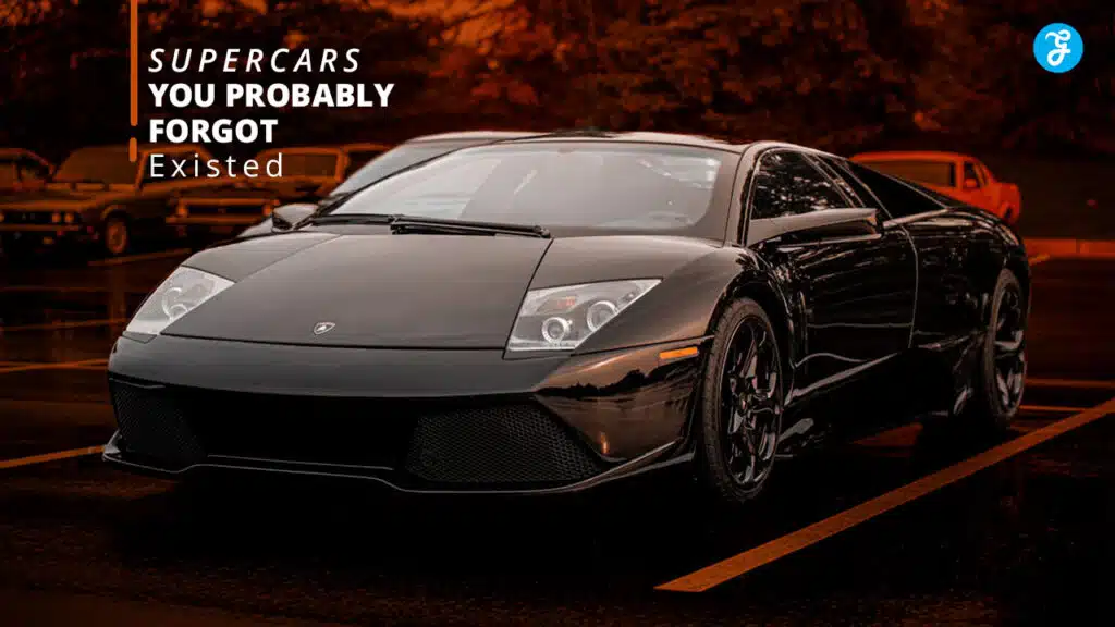 Supercars You Probably Forgot Existed