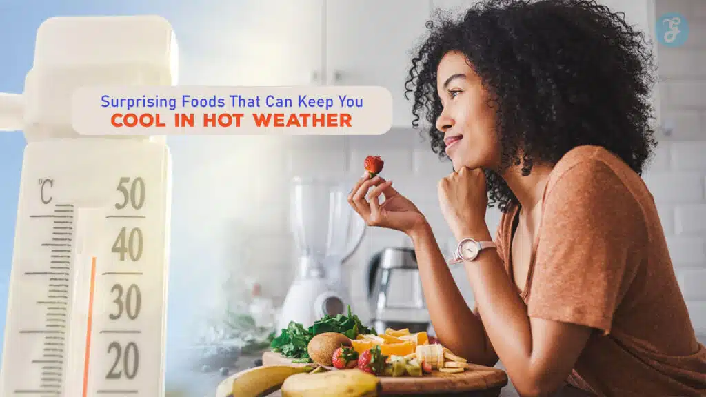 Surprising Foods That Can Keep You Cool In Hot Weather