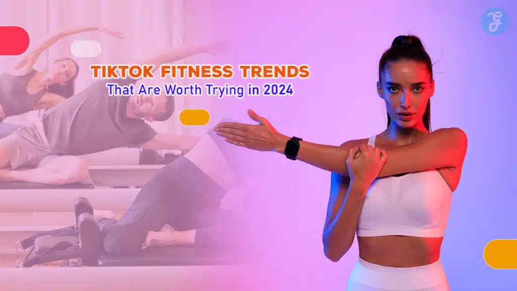 TikTok Fitness Trends That Are Worth Trying in 2024