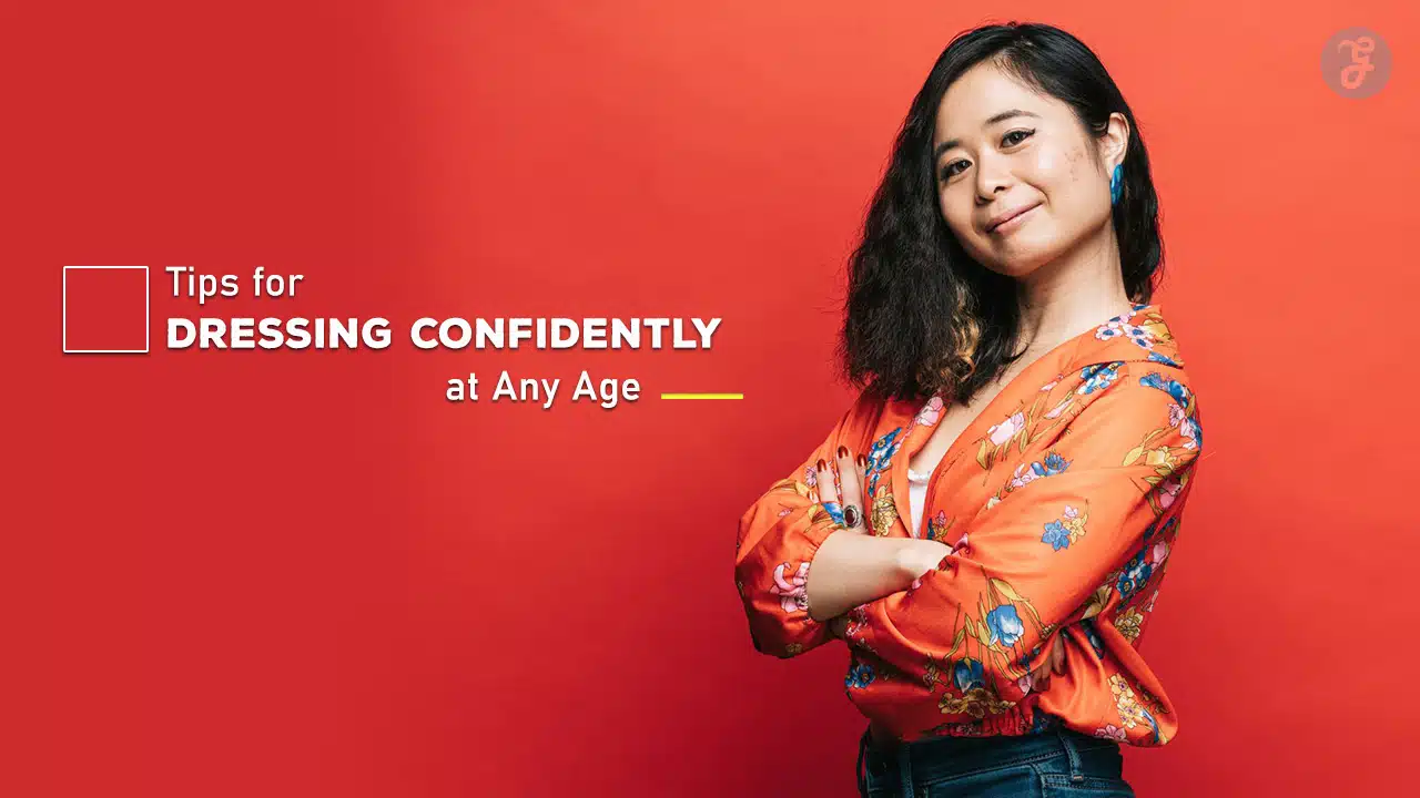 Tips for Dressing Confidently at Any Age