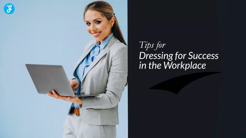 Tips for Dressing for Success in the Workplace