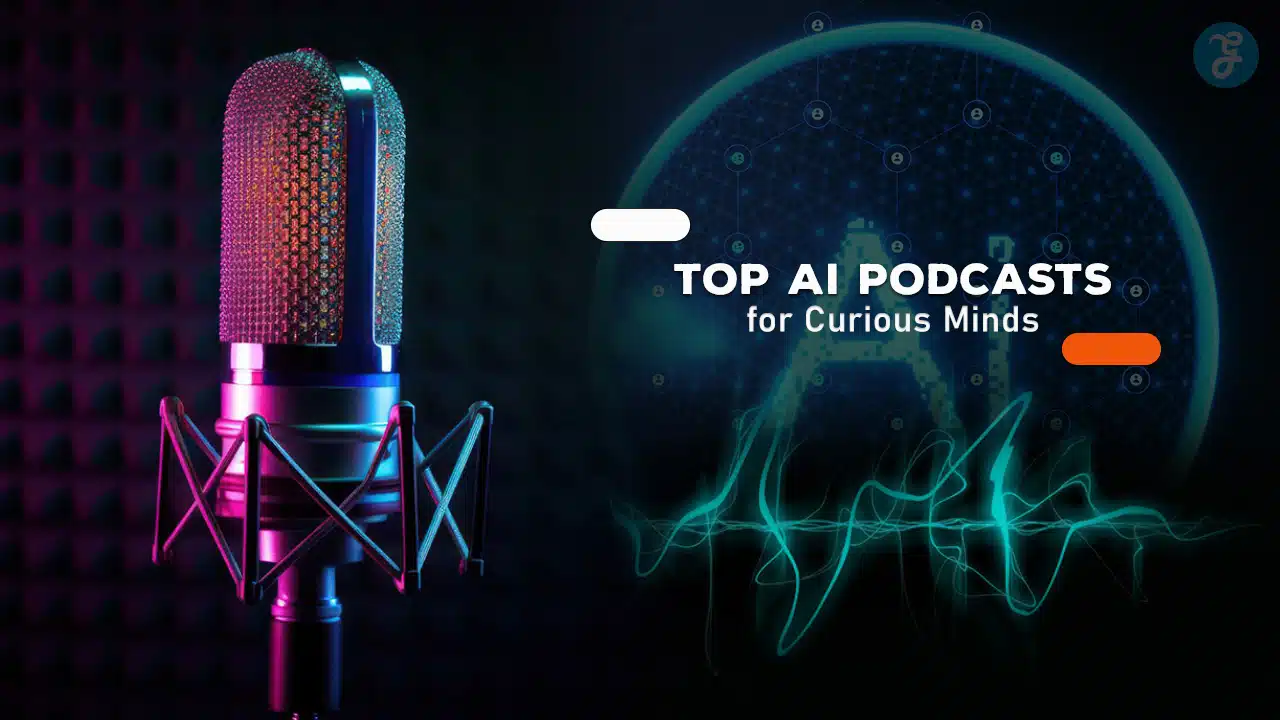 Top AI Podcasts for Curious Minds