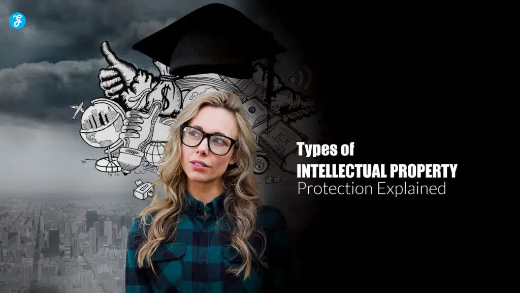 Types of Intellectual Property Protection Explained