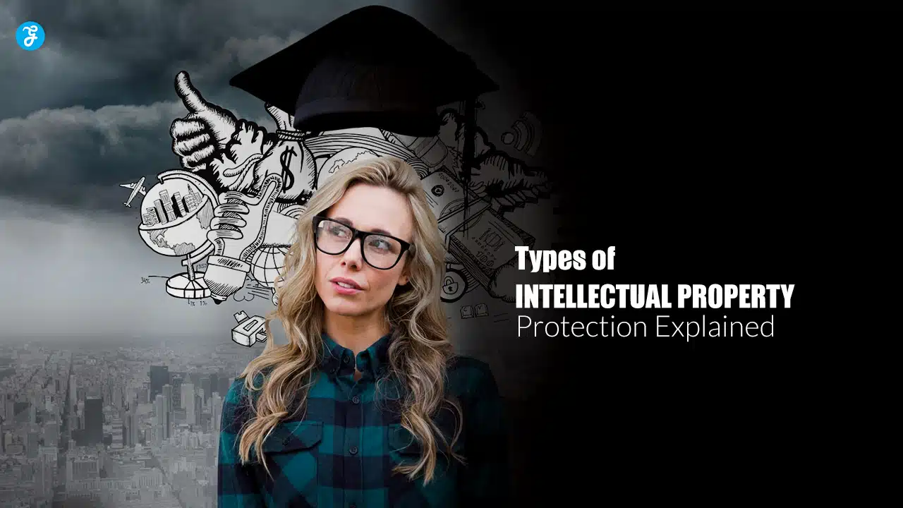 Types of Intellectual Property Protection Explained