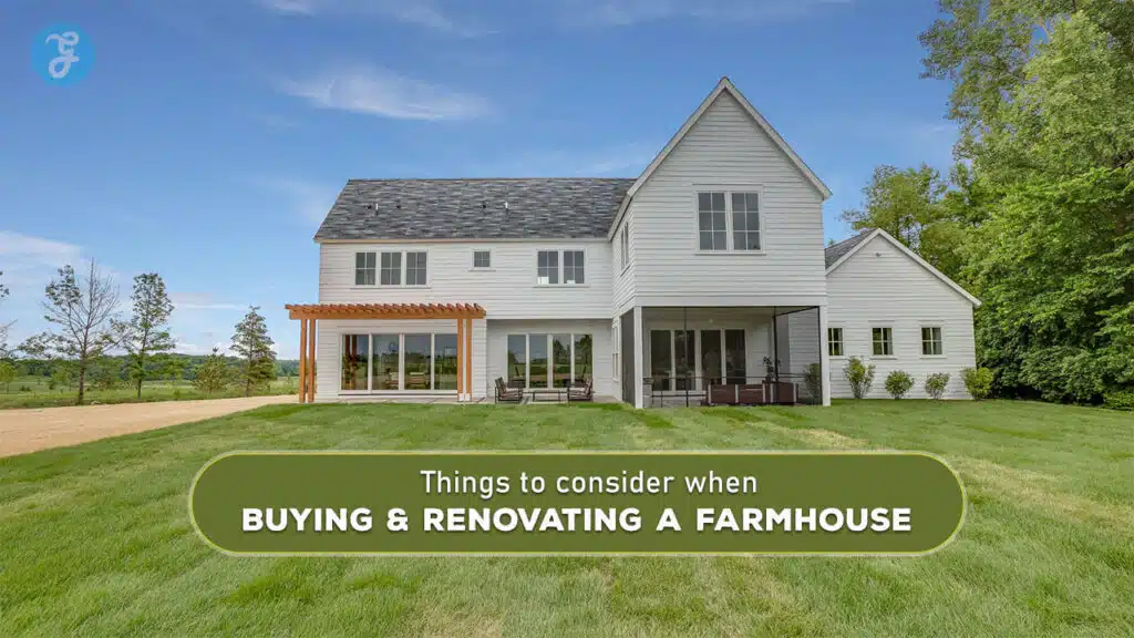 things to consider when buying and renovating a farmhouse