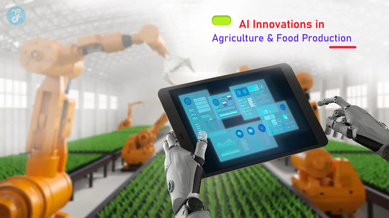 AI Innovations in Agriculture and Food Production