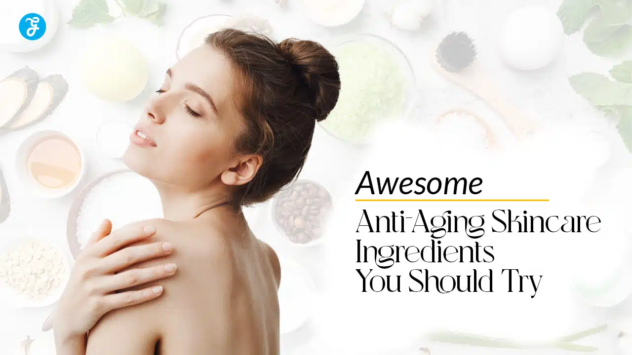 Anti-Aging Skincare Ingredients