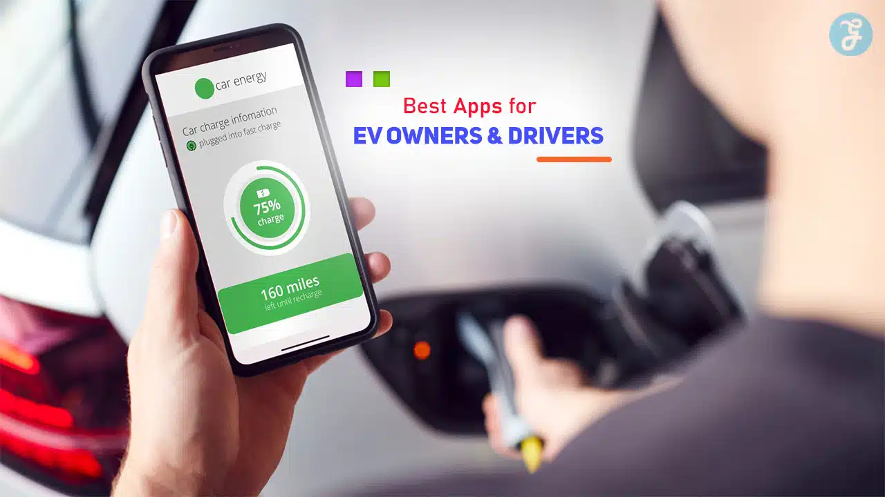 Best Apps for EV Owners and Drivers