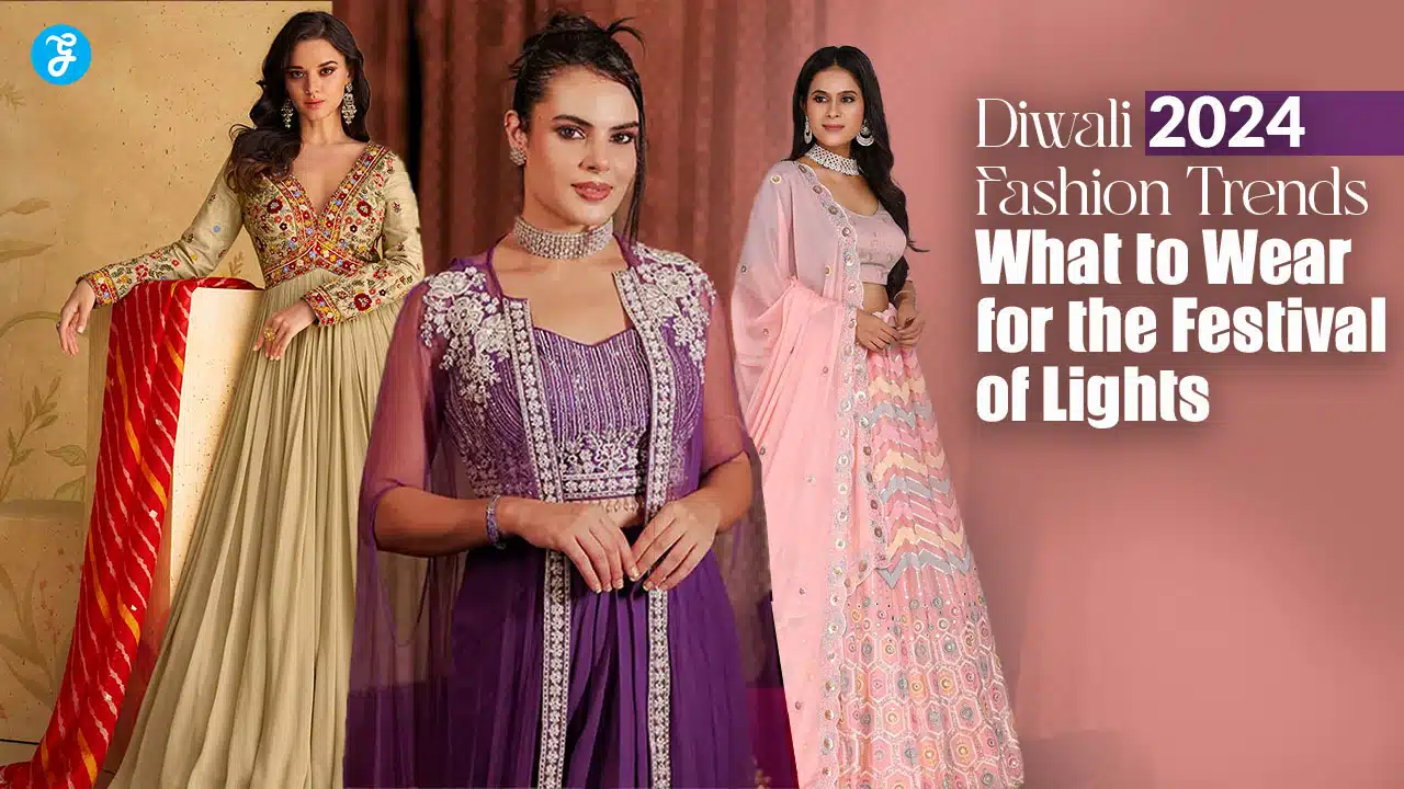 Diwali 2024 Fashion Trends