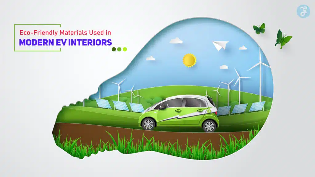 Eco-Friendly Materials Used in Modern EV Interiors