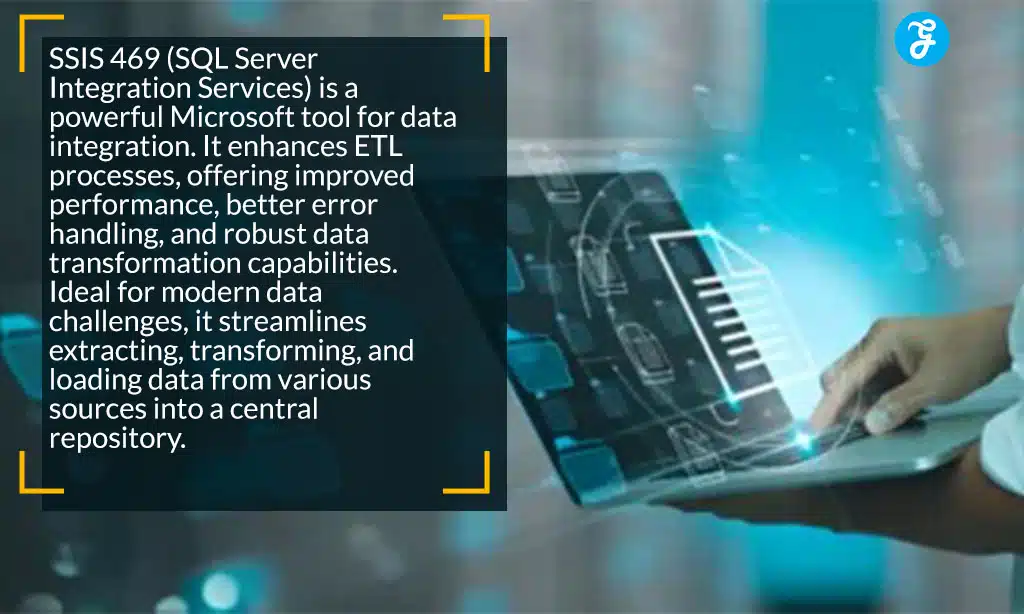 Enhancements in SSIS 469