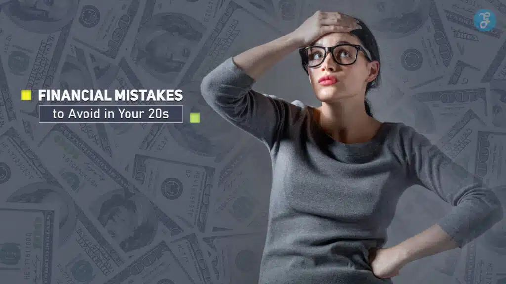Financial Mistakes to Avoid in Your 20s