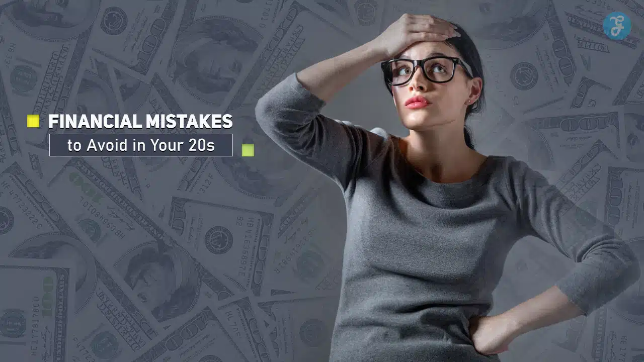 Financial Mistakes to Avoid in Your 20s