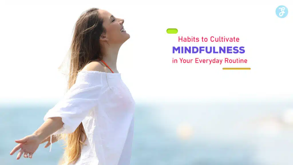 Habits to Cultivate Mindfulness