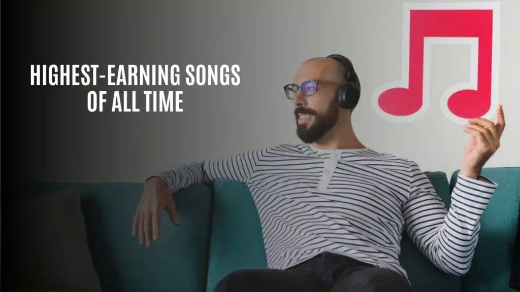 Highest-Earning Songs of All Time