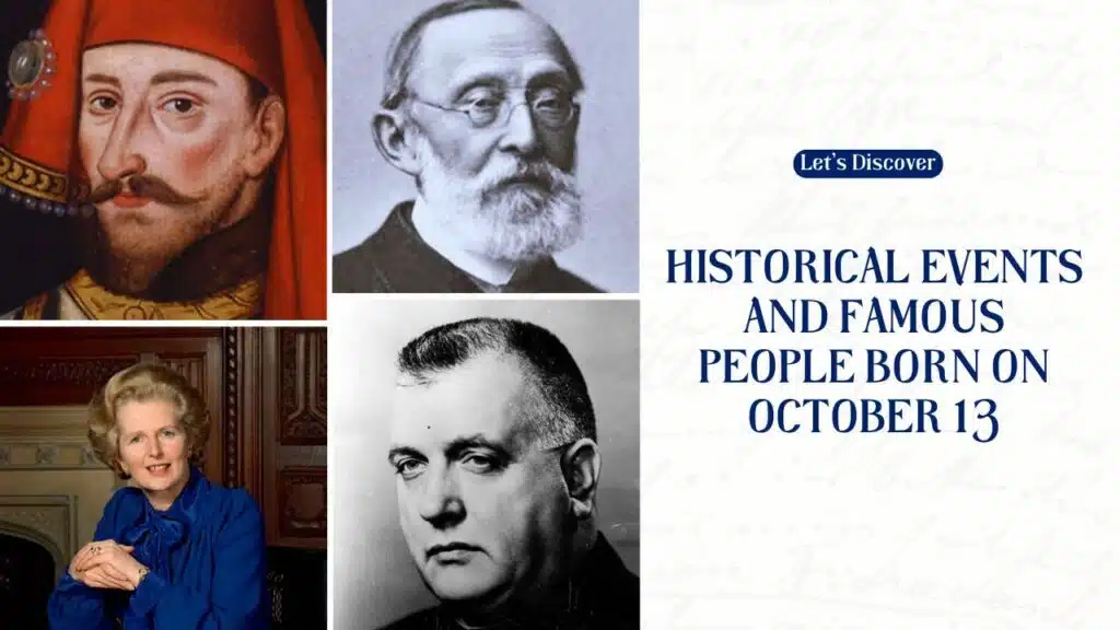 Historical Events and Famous People Born on October 13