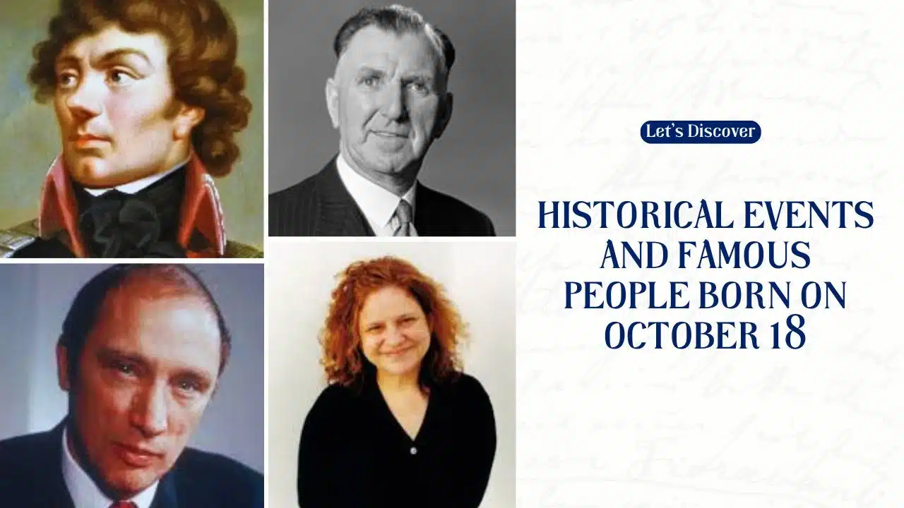 Historical Events and Famous People Born on October 18
