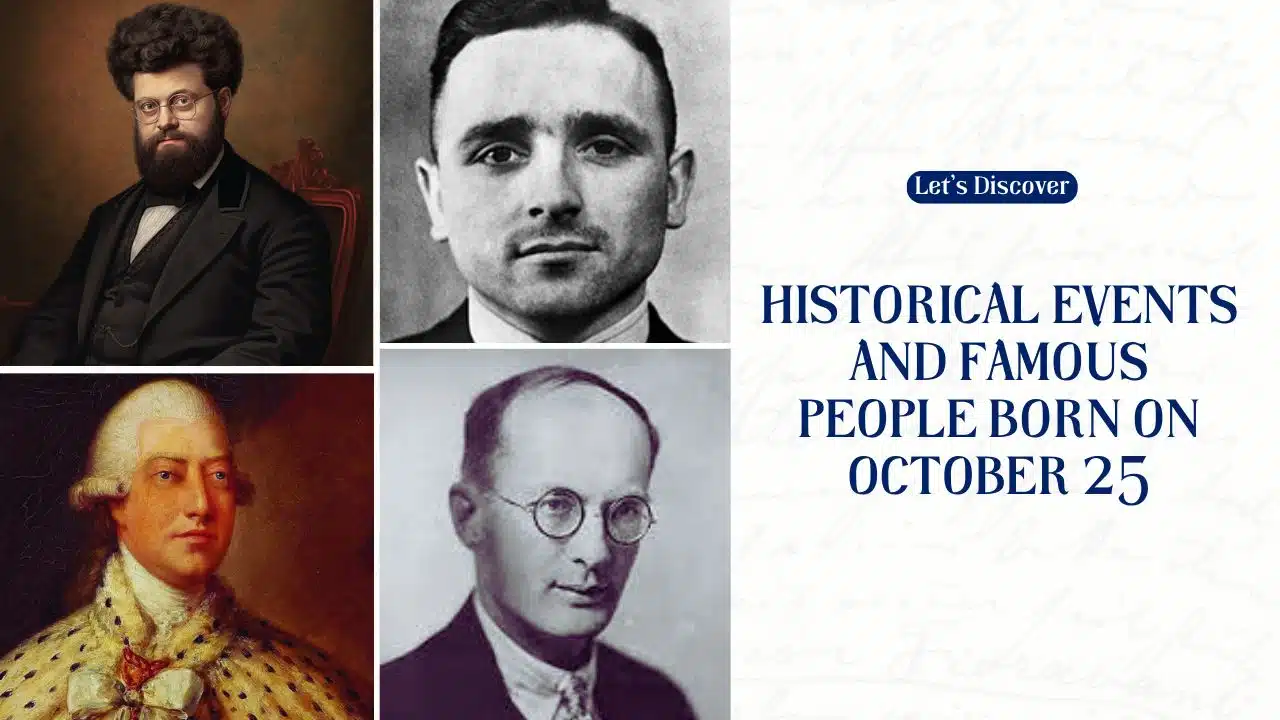 Historical Events and Famous People Born on October 25