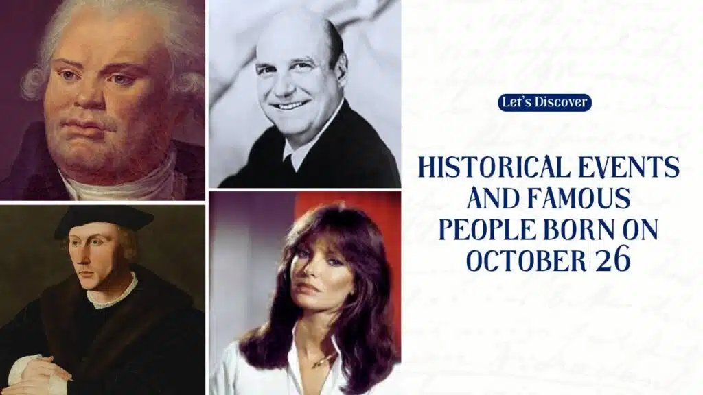 Historical Events and Famous People Born on October 26